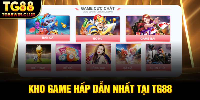 Kho game hấp dẫn nhất tại TG88 